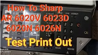 How To Sharp AR 6020 Test Print_ How To Sharp AR 6023D Test Print