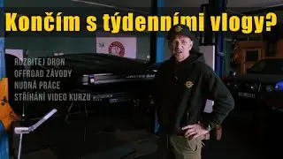 Končím s týdenními vlogy?
