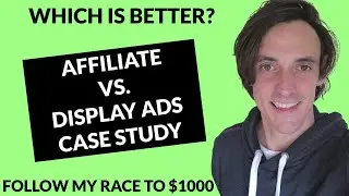 Amazon Affiliate vs. Display Ads Case Study - Month 3 (Race to $1000 a Month)