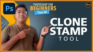 Photoshop for Beginners || Class-06 - Clone Stamp Tool || JM GFX Studio