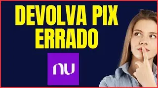 COMO DEVOLVER UM PIX ERRADO NUBANK