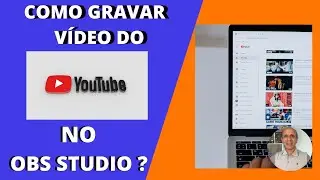 Como gravar vídeo do Youtube no OBS Studio?