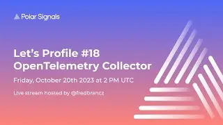 Let's Profile OpenTelemetry Collector - Ep18