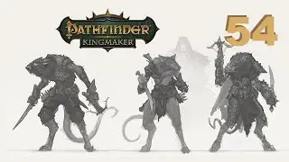 Pathfinder: Kingmaker - Ep. 54: Lab Rats
