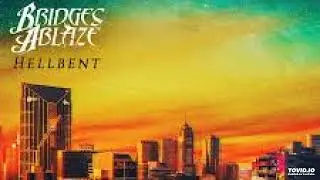 Hellbent - Bridges Ablaze
