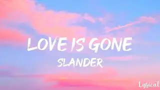 SLANDER - Love Is Gone ft. Dylan Matthew (Acoustic) (Lyrics)