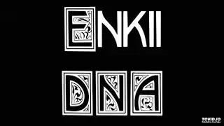 Enkii - DNA