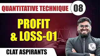 Quantitative Technique  08 | Profit And Loss-01 | CLAT
