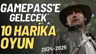 Game Pass'e Gelecek 10 Harika Oyun (2024-2025) - Kaçırmayın