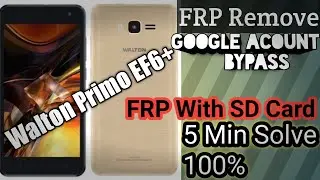 Walton primo EF6+ Frp Bypass with SD Card 100% Prove 5minite