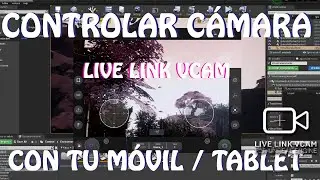 Unreal Engine 4: LiveLink Controlar Cámara con Tablet/Móvil (como un dron!)