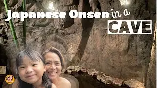 Our family experience to JAPANESE ONSEN in a CAVE♨️|洞窟温泉🇯🇵