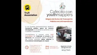 Cafecito con YouthMappers: Trufi Association