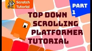 Top Down Scrolling Platformer Tutorial in Scratch | Character Design and Walk Cycle | Archer_2008