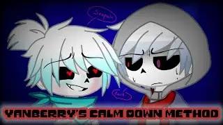 Yanberry's Calm Down Method//Undertale AU Sanses//Dustberry(?)(PLEASE READ THE DESC)