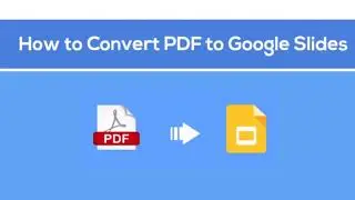 How to convert PDF to Google Slides on Mac