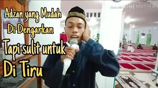 Adzan yg mudah di dengar tapi sulit untuk di tiru!!