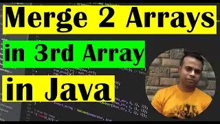 Merge 2 Arrays ( A[ ] and B[ ] ) into 3rd Array ( C[ ] ) | Class#66