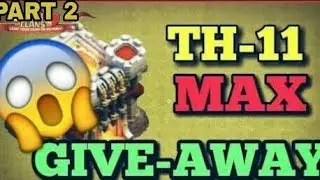 COC MAXED TH 11 ACCOUNT GIVEWAY🔥 |  Part 2