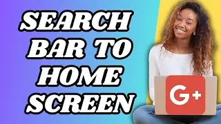 How To Add Google Search Bar To Home Screen In Laptop