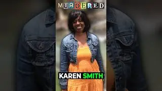 MURDERED: Karen Smith #shorts #crime #truecrime