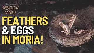 Where to Find Feathers and Eggs in Lord of the Rings Return to Moria