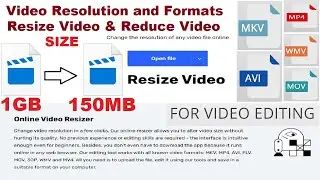 How To Resize Video and Reduce Video File Size - Change Video Resolution and Formats Online