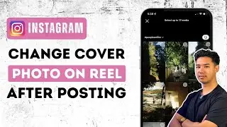 How To Change Cover Photo On Instagram Reel After Posting