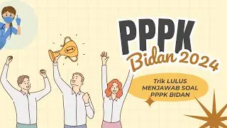 TRIK LULUS MENJAWAB SOAL PPPK BIDAN 2024