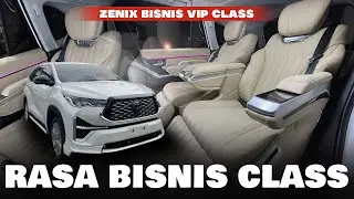 ZENIX RASA BISNIS CLASS|| MEWAH, NYAMAN PASTINYAS!!