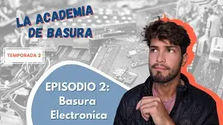 Basura Electronica | La Academia de Basura