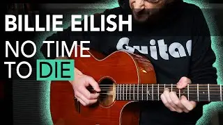 NO TIME TO DIE - BILLIE EILISH Guitar Tutorial // New James Bond theme