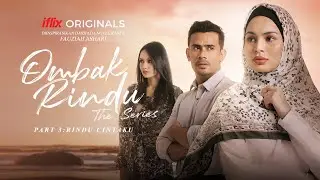 Ombak Rindu The Series | Part 3: Rindu Cintaku | PERCUMA hanya di iflix