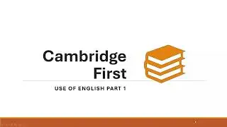 Cambridge First B2: How to do the Use of English Part 1