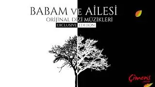 Babam ve Ailesi Orijinal Dizi Müzikleri - Dağılma /Exclusive Edition