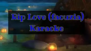 RIP love - faouzia (karaoke)
