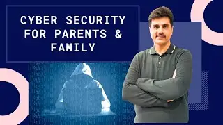 Cyber Security for Parents and Family | Mehzad Sahar