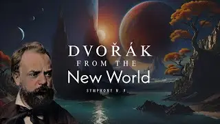 Dvorak: From the New World - Symphony No 9 Op 95
