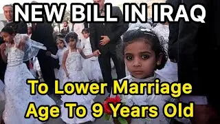New Bill to Lower Legal Marriage Age to 9 in Iraq
