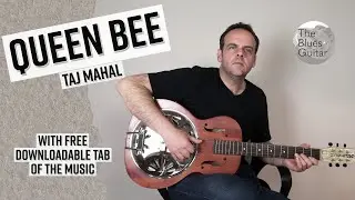 Queen Bee - Taj Mahal - Fingerstyle Blues Guitar With Free Tab