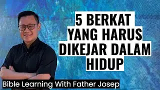 5 BERKAT YANG HARUS DIKEJAR DALAM HIDUP