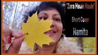 Zara Haule Haule Chalo | Short Cover | Namita Gupta | Asha Bhonsle | Golden Bollywood Songs
