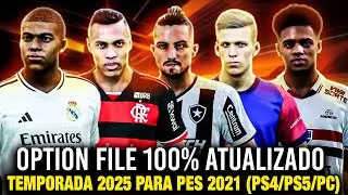 OPTION FILE PES 2021 PS4/PS5/PC JANELA DE TRANSFERÊNCIAS/ UNIFORMES 100% ATUALIZADOS (SETEMBRO) 2025