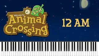 Animal Crossing: New Leaf - 12 A.M. Piano Tutorial