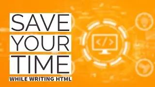 Save Your Time time with HTML Emmet in Visual Studio Code