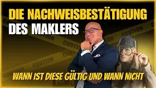 Die Nachweisbestätigung des MAKLERS– Wann ist diese gültig und wann nicht?