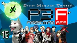 NBX Plays: Persona 3 FES (Part 15) | Making Memories