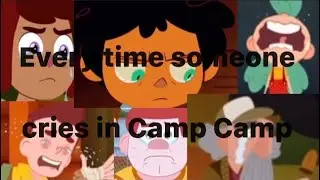 Every time someone cries in Camp Camp