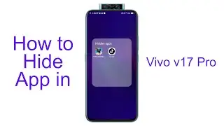 How to hide app in Vivo v17 pro