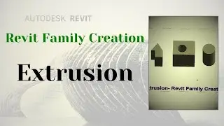 Revit Family Creation - Extrusion | 